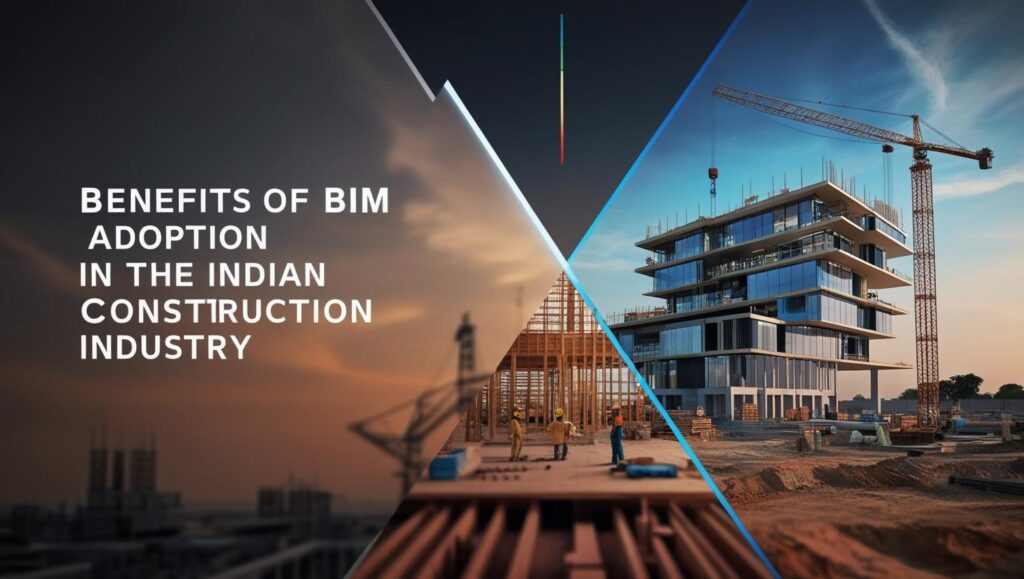 Why the Indian construction industry should adopt BIM today